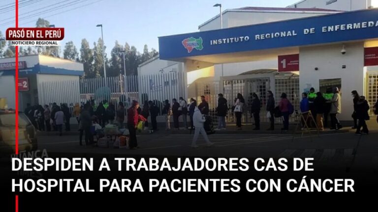Pasó en el Perú | Junín: Despiden a trabajadores CAS de hospital para pacientes con cáncer - Perú