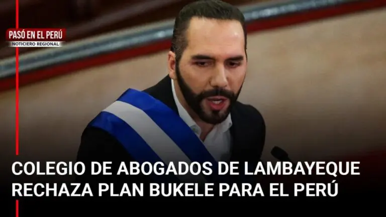 Pasó en el Perú | Colegio de Abogados de Lambayeque rechaza «Plan Bukele» para el Perú - Perú