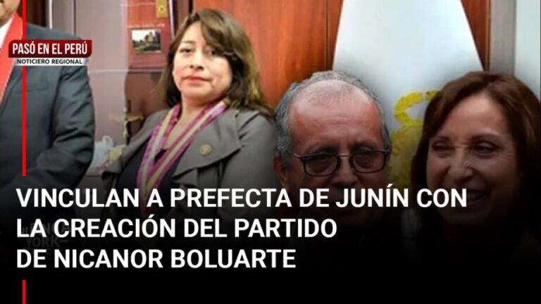 Pasó en el Perú : Vinculan a prefecta de Junín con la creación del partido de Nicanor Boluarte, hermano de la presidenta - Perú