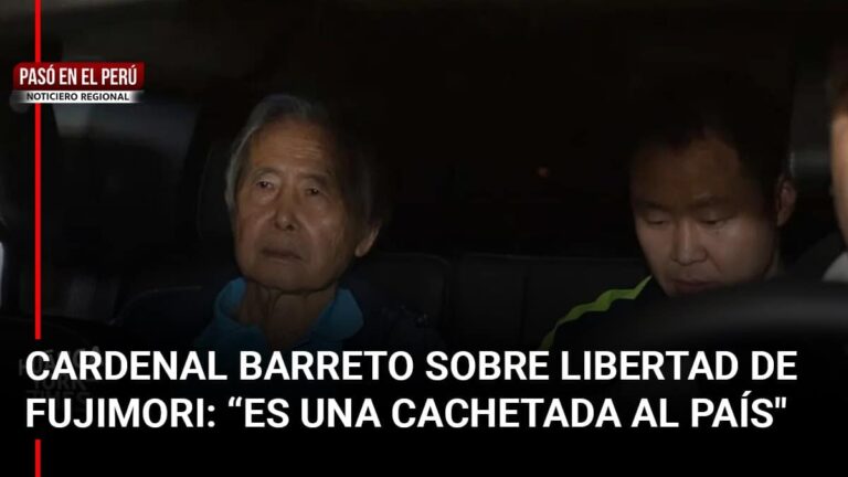 Pasó en el Perú : Cardenal Barreto sobre libertad de Fujimori: “Es una cachetada al país, una sentencia se debe cumplir hasta el último día” - Perú