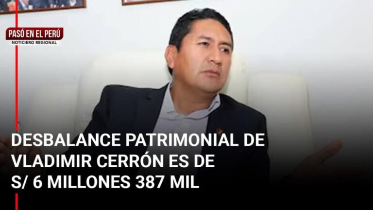 Pasó en el Perú | Junín: Desbalance patrimonial de Vladimir Cerrón es de S/ 6 millones 387 mil - Perú