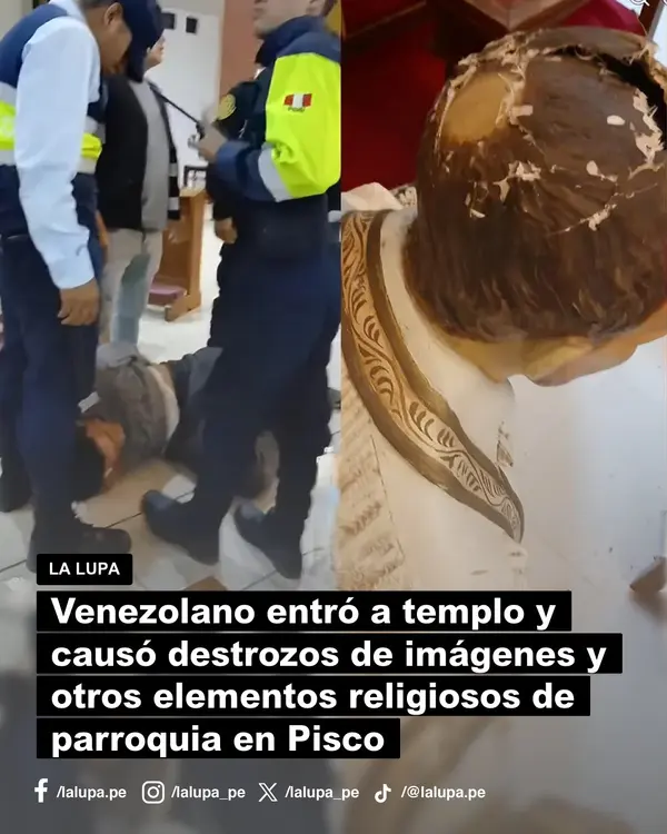 Venezolano causa destrozos en imágenes y elementos religiosos de parroquia San Clemente de Pisco