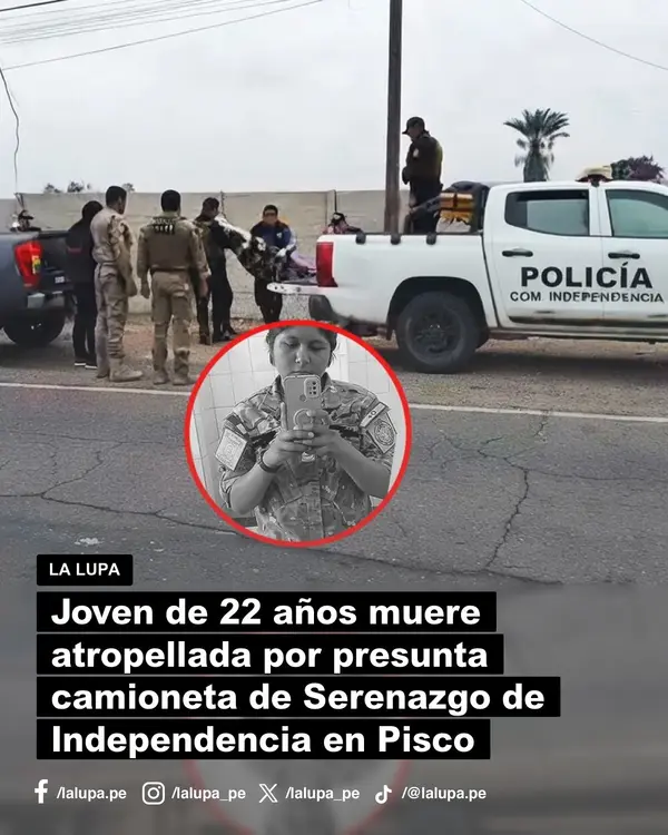 Joven de 22 años muere atropellada por presunta camioneta de Serenazgo de Independencia en Pisco