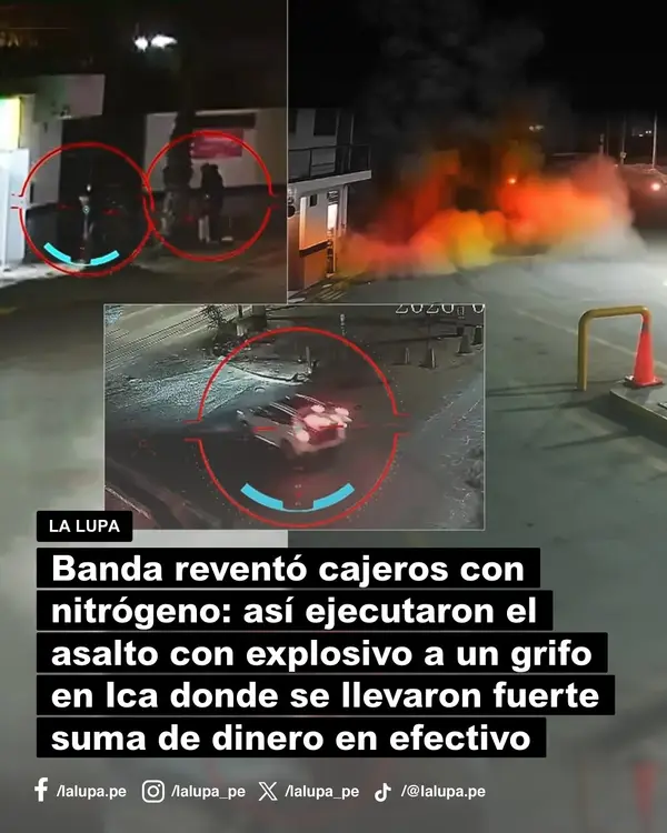 Banda reventó cajeros con nitrógeno: así ejecutaron el asalto con explosivo a un grifo en Ica