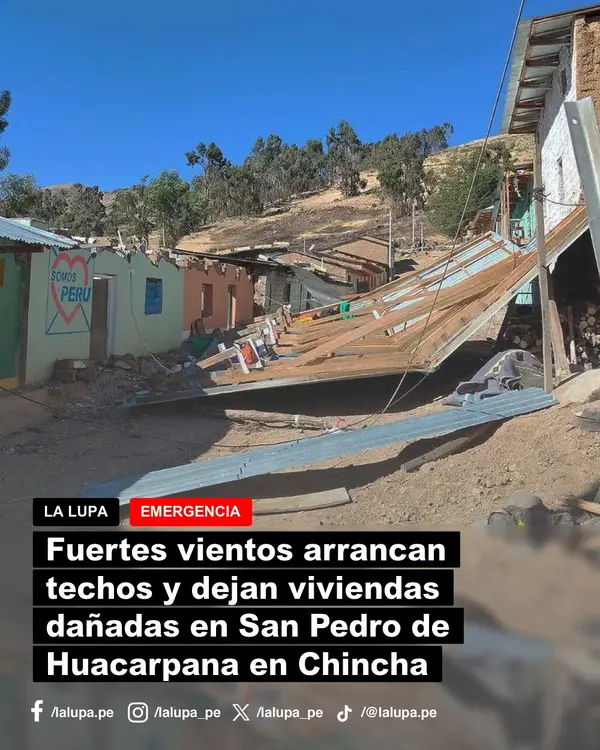 Fuertes vientos arrancan techos y dejan viviendas dañadas en San Pedro de Huacarpana en Chincha