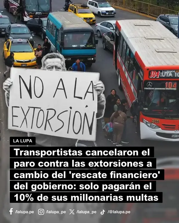 Transportistas cancelan paro contra extorsiones tras ‘rescate financiero’ del gobierno: pagarán solo 10% de multas millonarias