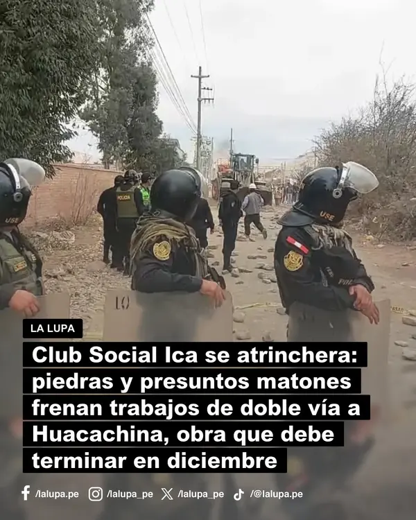 Club Social Ica se atrinchera: piedras y presuntos matones frenan la doble vía a Huacachina